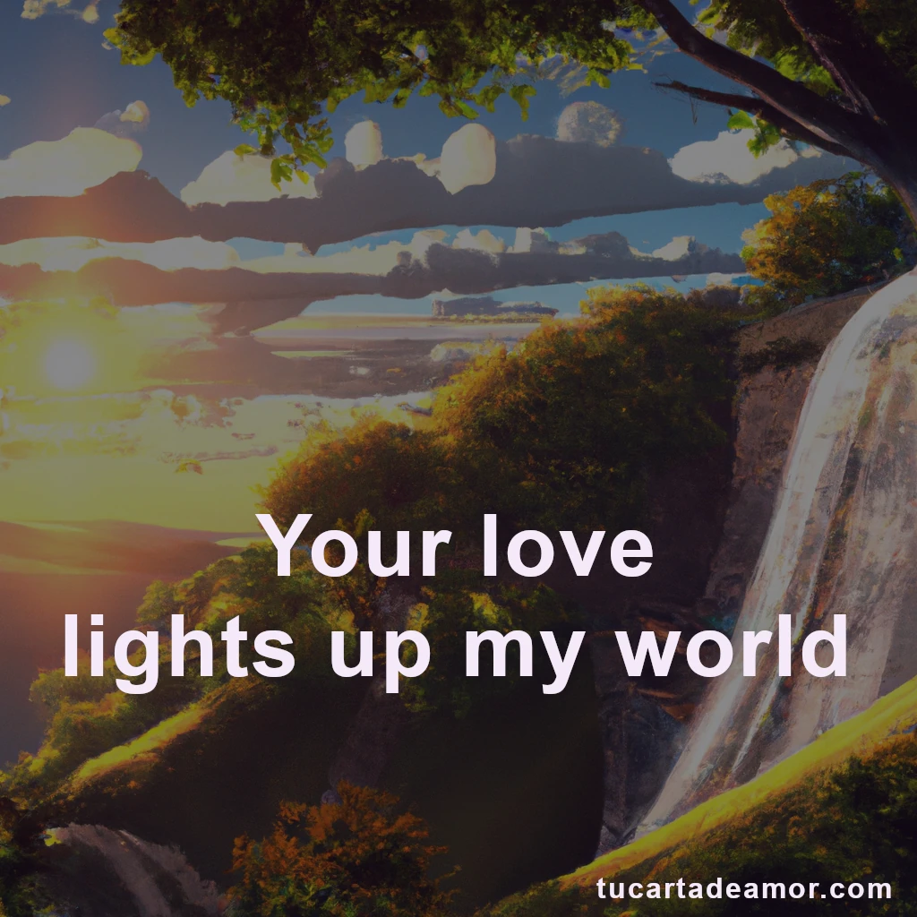 Your love lights up my world